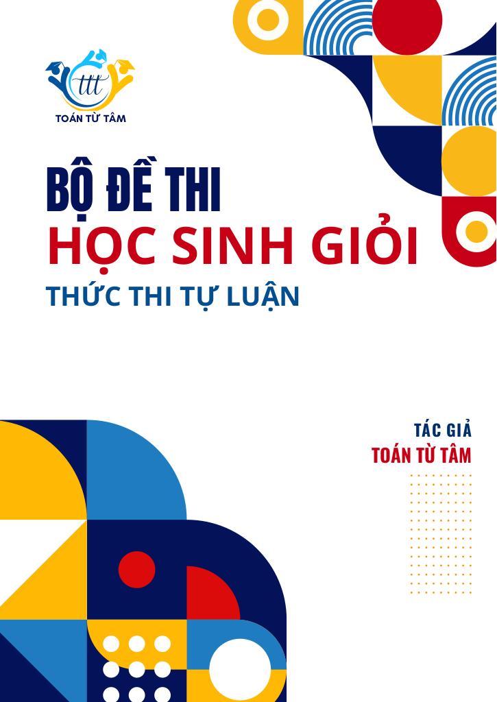images-post/bo-de-thi-chon-hoc-sinh-gioi-mon-toan-thpt-hinh-thuc-thi-tu-luan-01.jpg