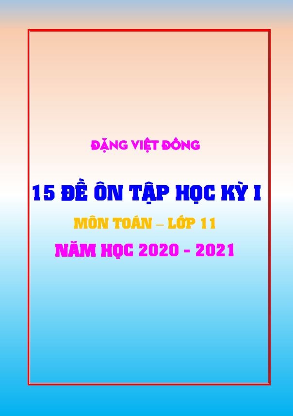 15 đề ôn tập học kỳ 1 toán 11 năm học 2020 – 2021 – đặng việt đông