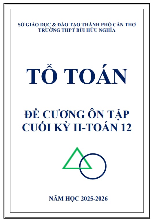 đề cương cuối kỳ 2 toán 12 năm 2025 – 2026 trường thpt bùi hữu nghĩa – cần thơ