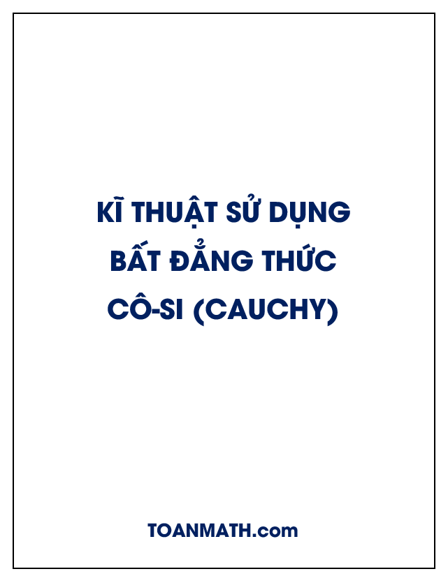 kĩ thuật sử dụng bất đẳng thức cô-si (cauchy) để giải toán