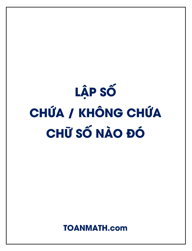 lập số chứa hoặc không chứa chữ số nào đó