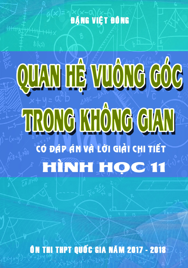 phân dạng và hướng dẫn giải bài toán quan hệ vuông góc trong không gian – đặng việt đông