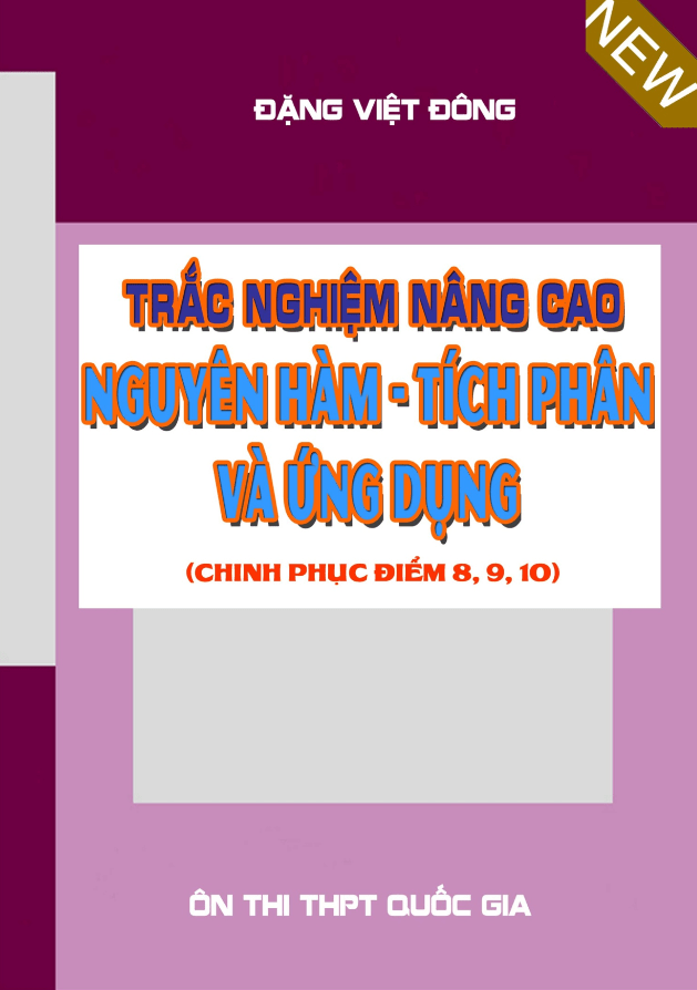 trắc nghiệm nâng cao nguyên hàm, tích phân và ứng dụng – đặng việt đông